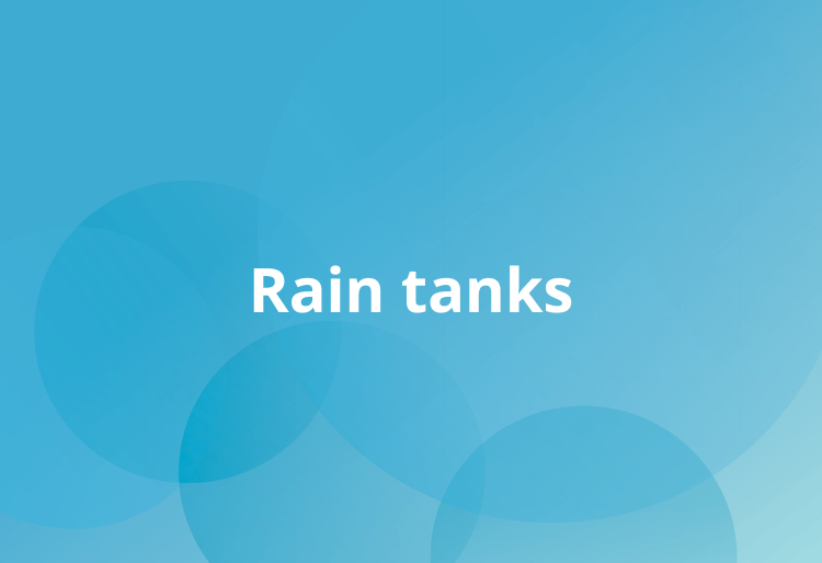 Rain tanks